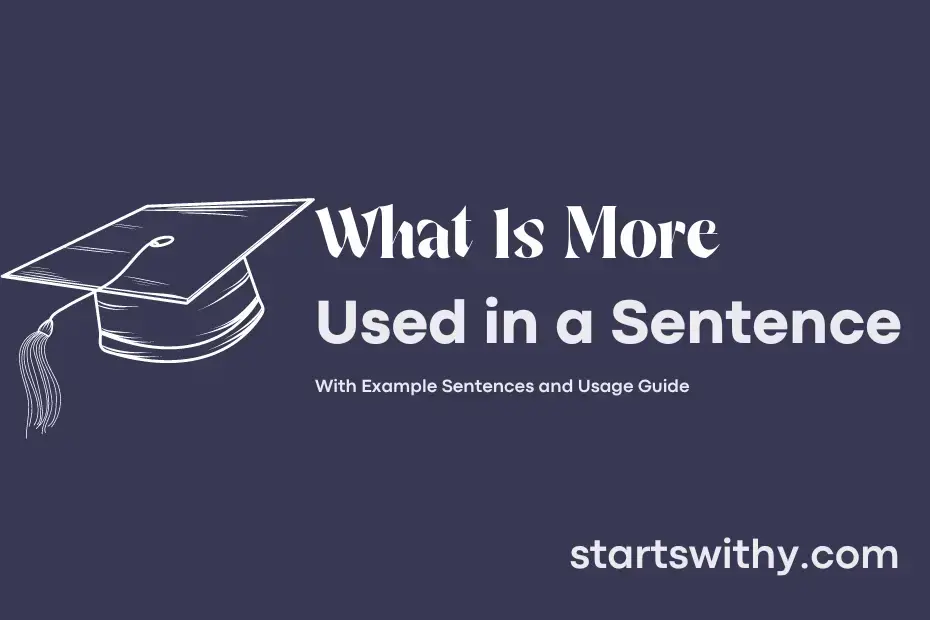 Sentence with What Is More