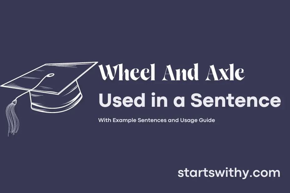 Sentence with Wheel And Axle