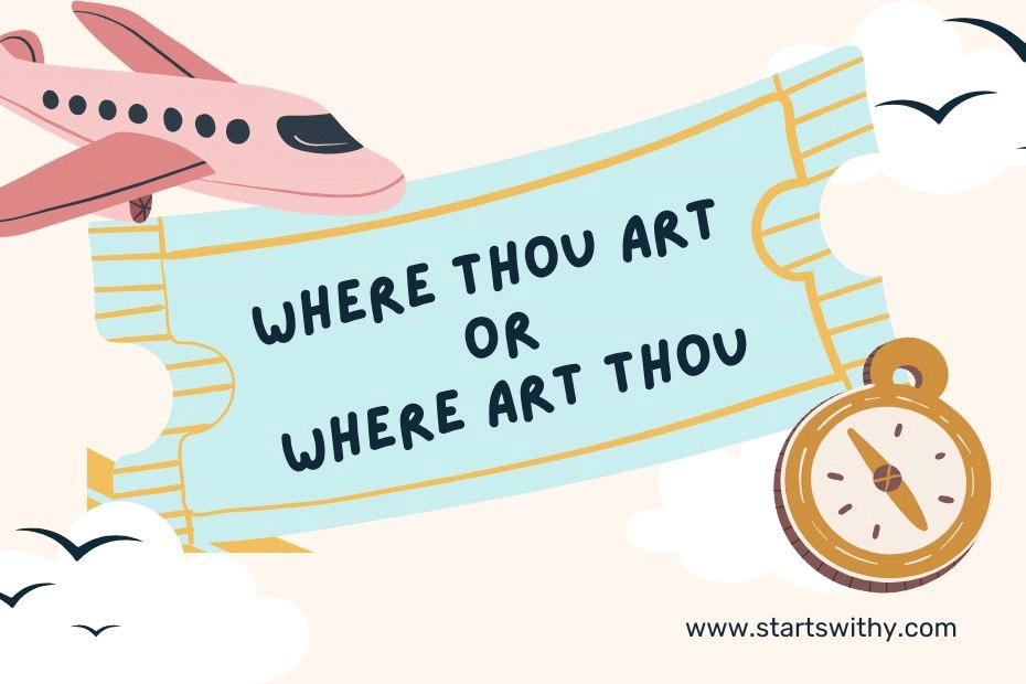 Where Thou Art or Where Art Thou