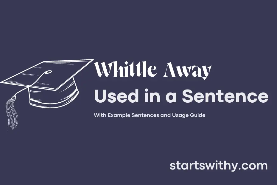 Sentence with Whittle Away
