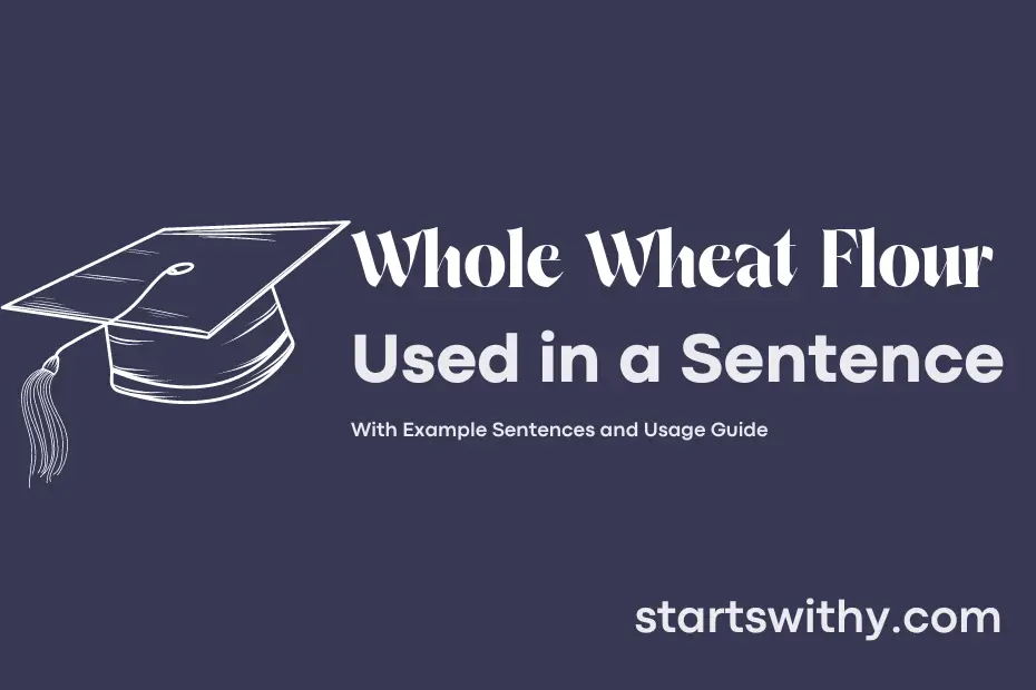 Sentence with Whole Wheat Flour