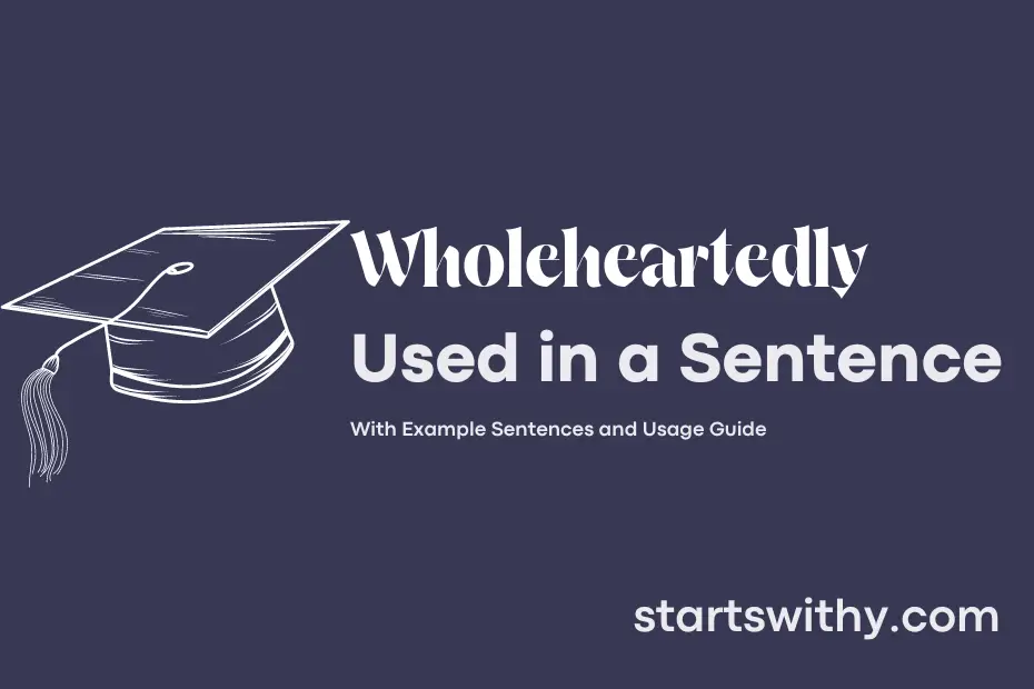 Sentence with Wholeheartedly
