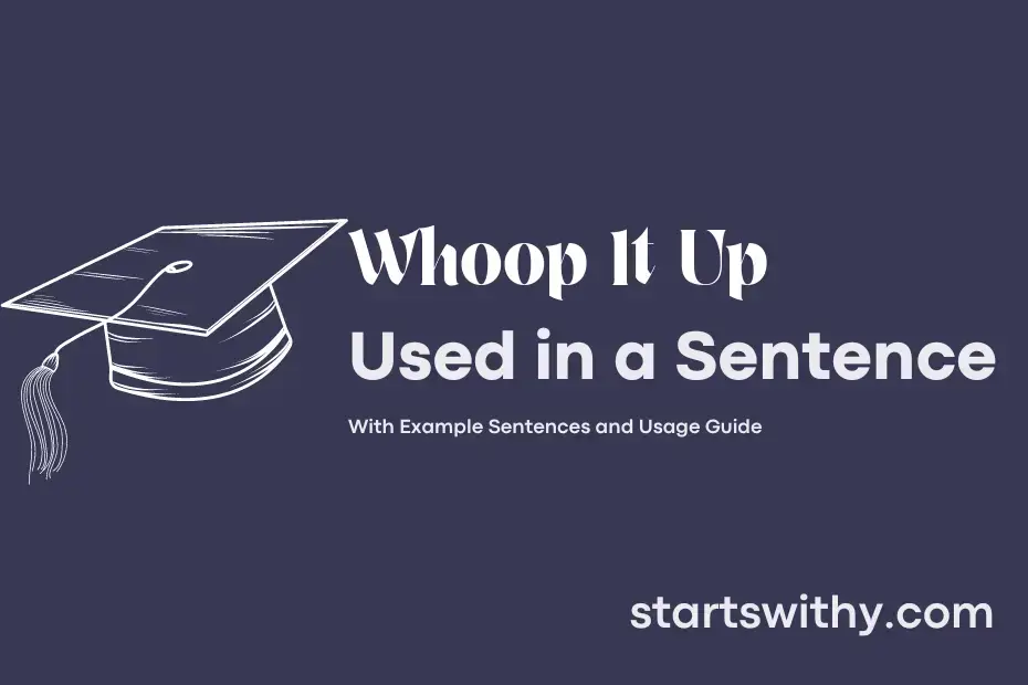 Sentence with Whoop It Up