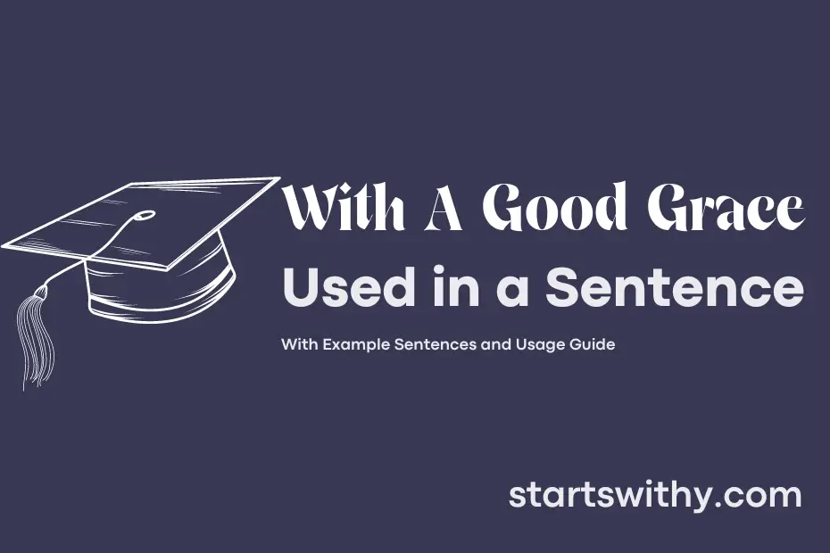 Sentence with With A Good Grace