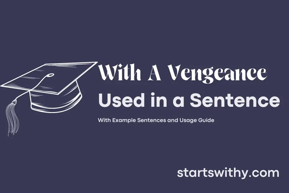Sentence with With A Vengeance