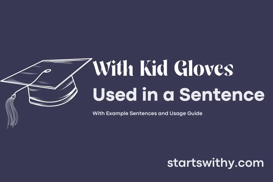 Sentence with With Kid Gloves