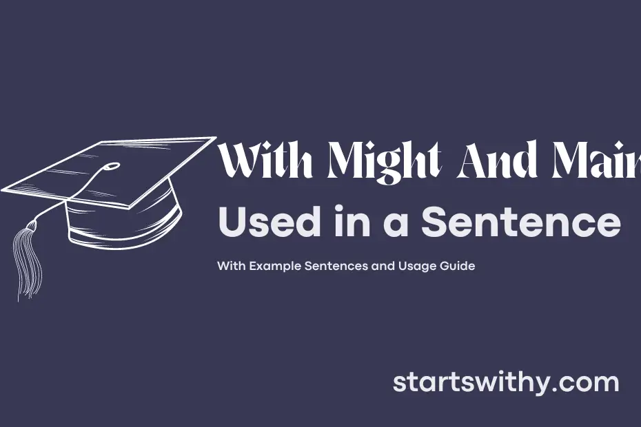 Sentence with With Might And Main