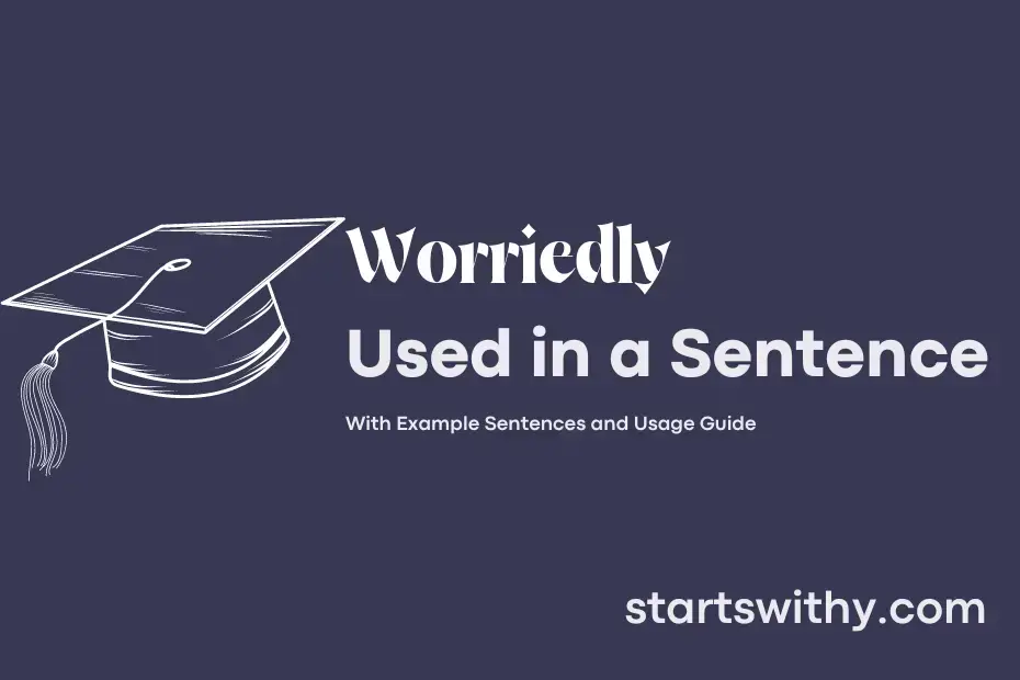 Sentence with Worriedly