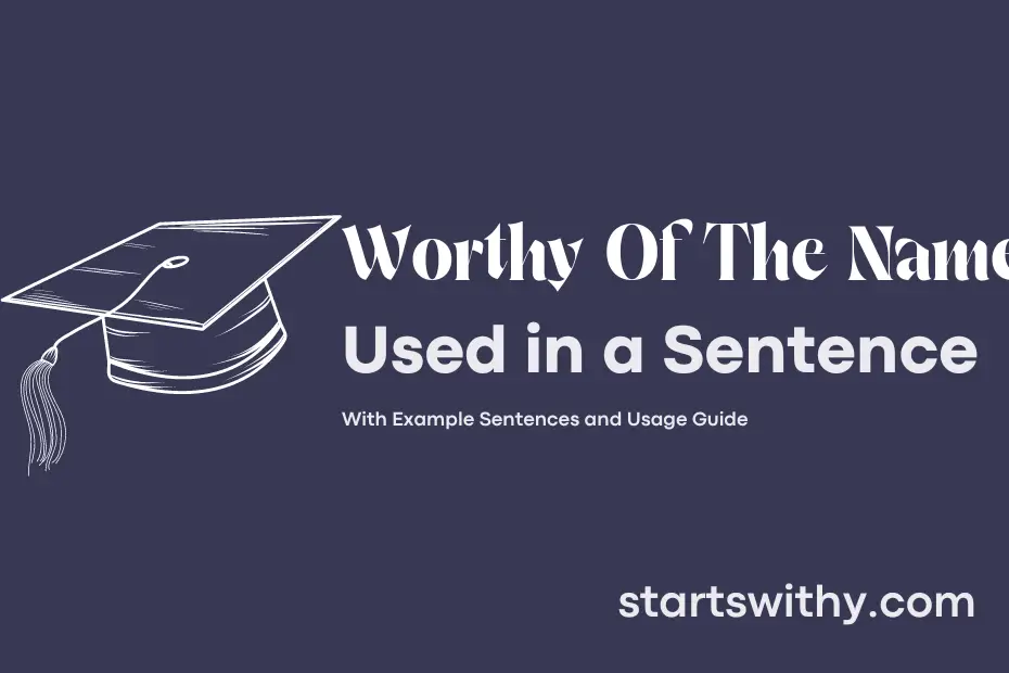 Sentence with Worthy Of The Name