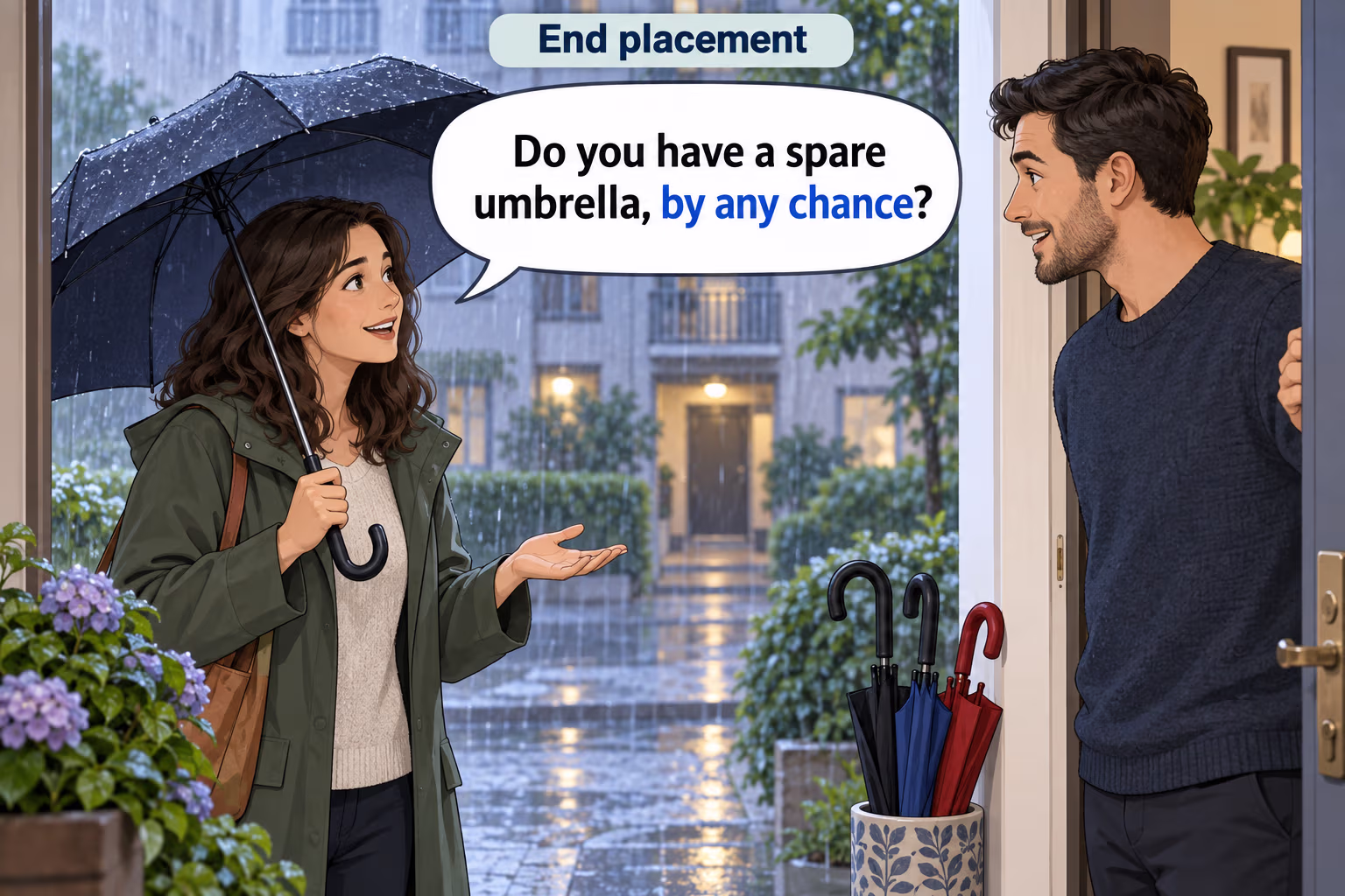 At a rainy doorway, a neighbor asks, ‘Do you have a spare umbrella, by any chance?’