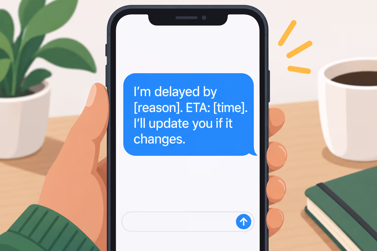 A concise lateness text template: give the real reason, estimated arrival time, and promise an update if it changes.