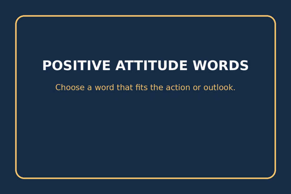 Choose a word that fits the action or outlook.