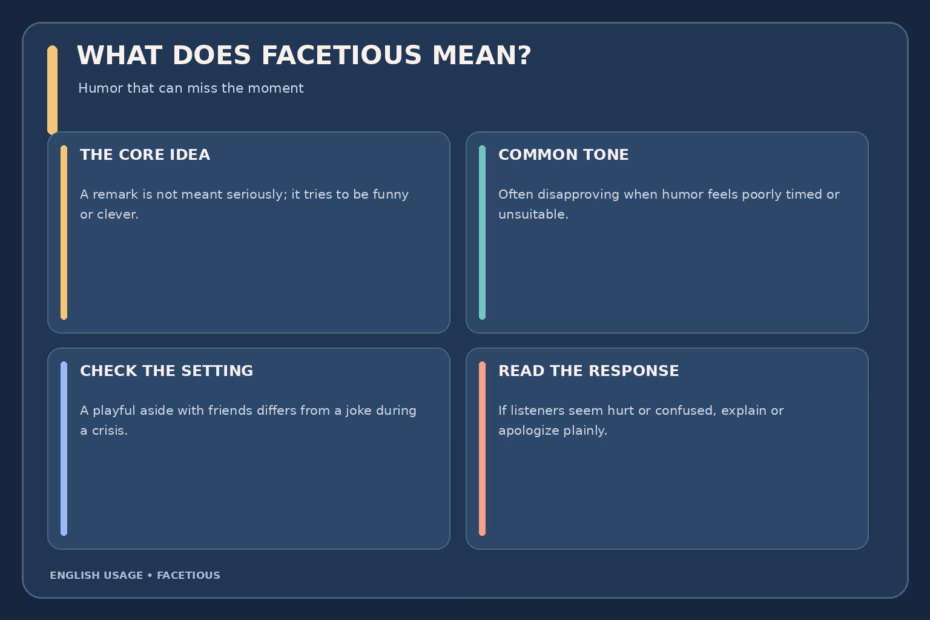 Facetious meaning guide: a joke about a serious subject may sound witty but can be inappropriate, so context and tone matter.