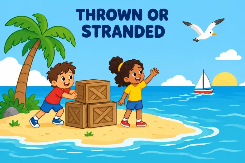 Cartoon children stand on a tiny island beside a pile of discarded crates, showing cast away in a sentence as either thrown out or stranded.