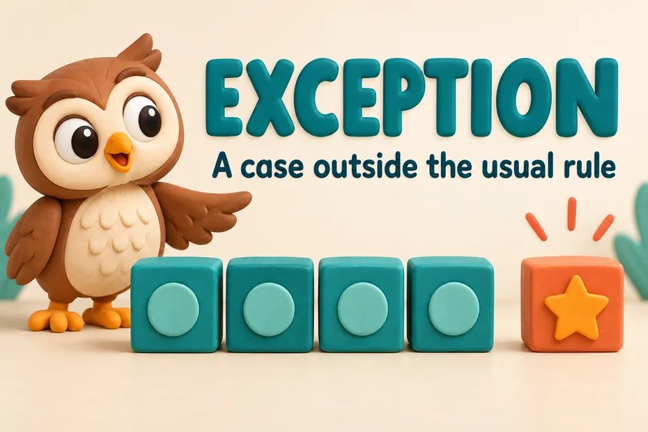 An exception is a case outside the usual rule.