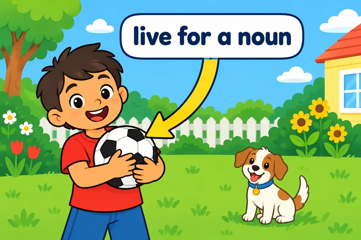 A cartoon boy holds a football while an arrow points from the phrase live for to the ball as its object.